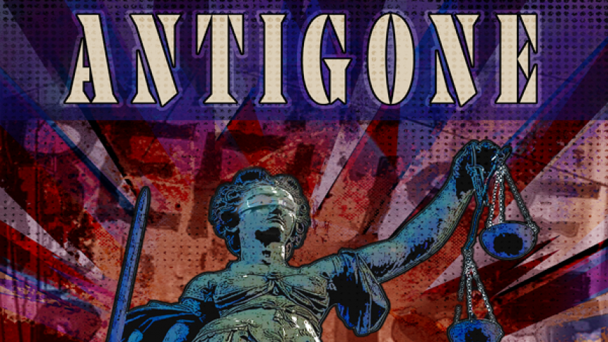 "Antigone" play graphic with wording overlaid on an illustrated statue of Lady Justice – a blindfolded woman holding the scales of law and a sword