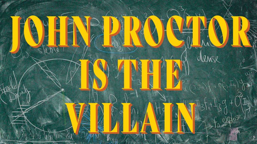 John Proctor is the Villain title written on a chalkboard