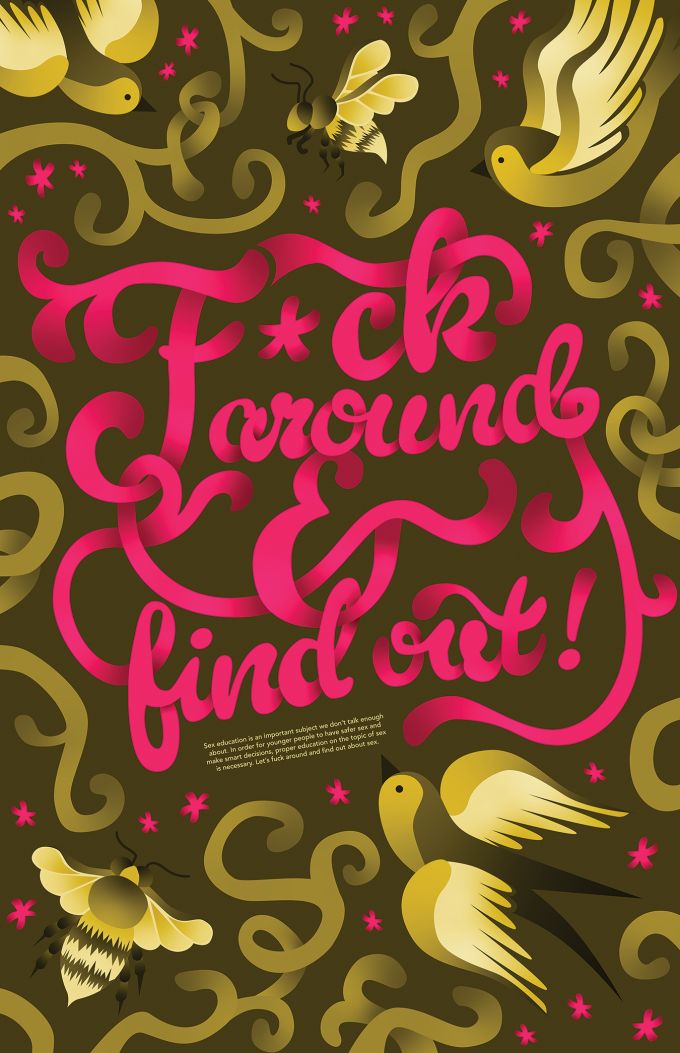A social impact poster with the phrase F*ck around and find out! in bright pink cursive font on a muted green background of swirling designs and other imagery.