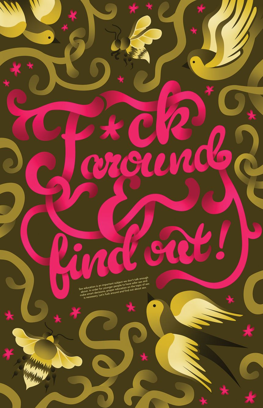 A social impact poster with the phrase F*ck around and find out! in bright pink cursive font on a muted green background of swirling designs and other imagery.