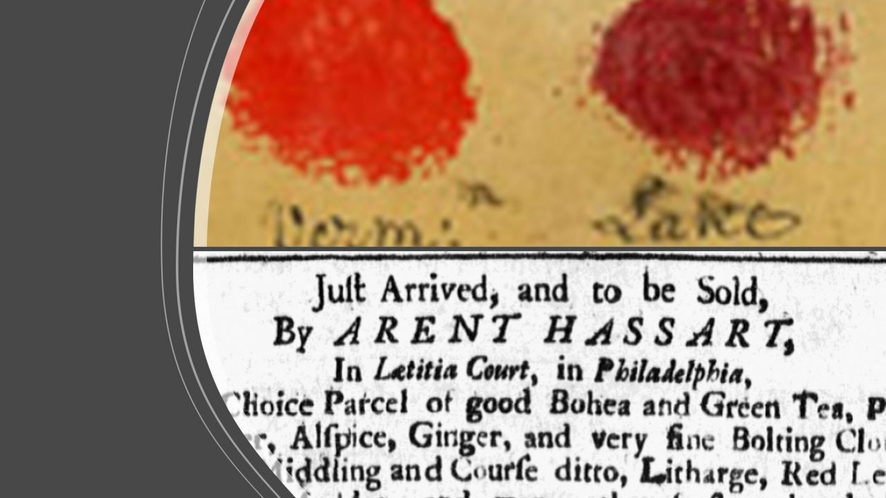 1800s-vintage news clipping showing two bright orange and red powdered dyes advertised as "Just arrived and to be sold by Arent Hassart," a Philadelphia merchant.