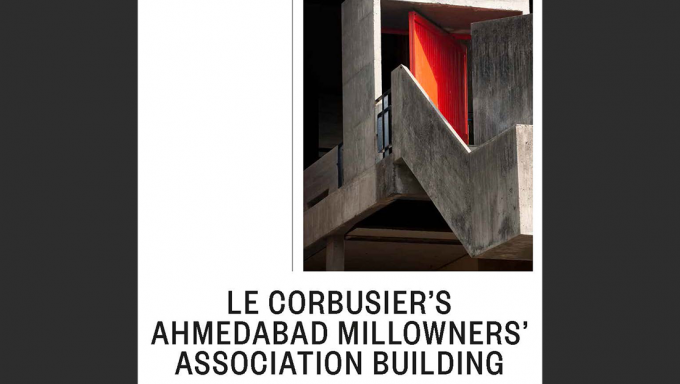 The cover of a book titled Le Corbusier's Ahmedabad Millowners' Association Building