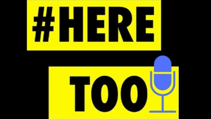 Black background graphic image with two rectangular yellow boxes that have #HereToo cut out and a blue podcast symbol on the bottom right