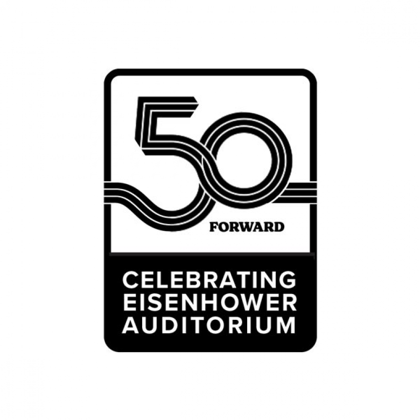 A text treatment logo says "50 Forward: Celebrating Eisenhower Auditorium"