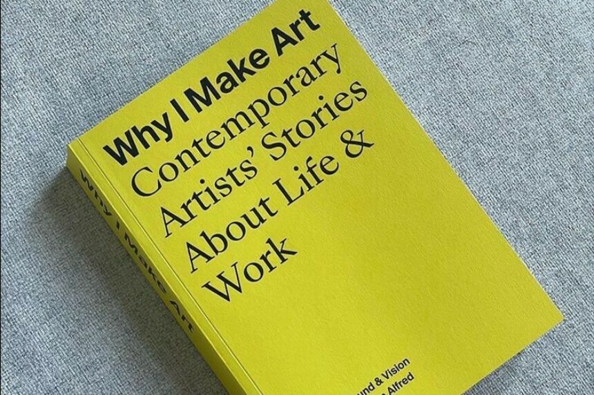 Image of a yellow hard-covered book with the black letters reading Why I make art