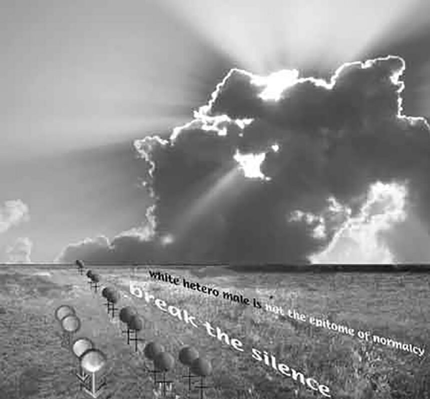 Black and white photo of a grassy field with the sun's rays filtering through cumulus clouds. Rows of female and male symbols adorn the field, with black and white text that states, "White hetero male is not the epitome of normalcy. Break the silence."